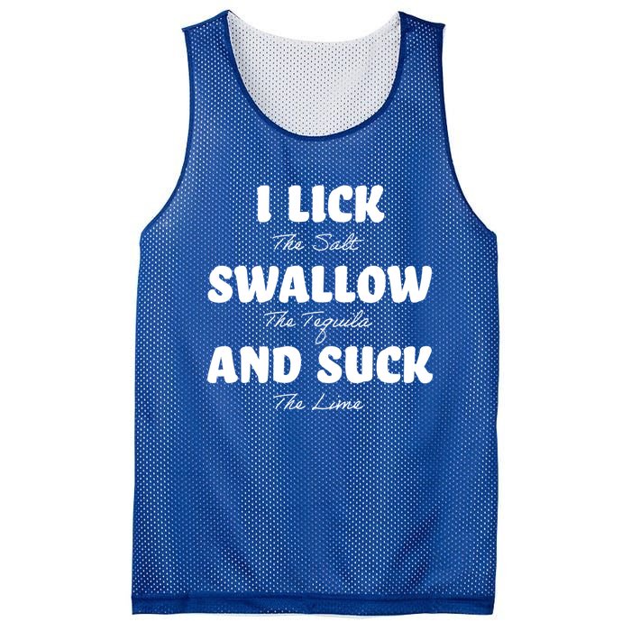 I Lick The Salt Swallow The Tequila And Suck The Lime Gift Mesh Reversible Basketball Jersey Tank