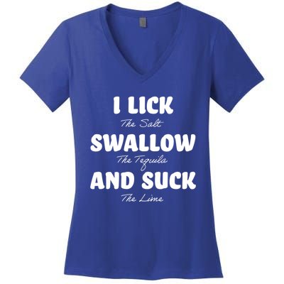 I Lick The Salt Swallow The Tequila And Suck The Lime Gift Women's V-Neck T-Shirt