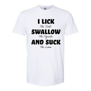 I Lick The Salt Swallow The Tequila And Suck The Lime Gift Softstyle CVC T-Shirt