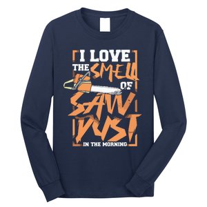 I Love The Smell Of Sawdust In The Morning Lumberjack Long Sleeve Shirt