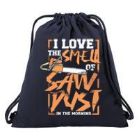 I Love The Smell Of Sawdust In The Morning Lumberjack Drawstring Bag