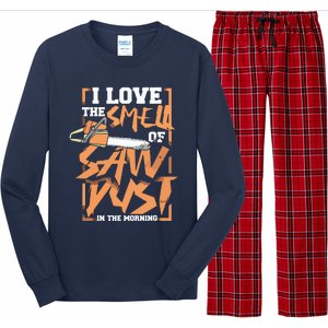 I Love The Smell Of Sawdust In The Morning Lumberjack Long Sleeve Pajama Set