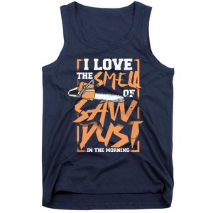 I Love The Smell Of Sawdust In The Morning Lumberjack Tank Top