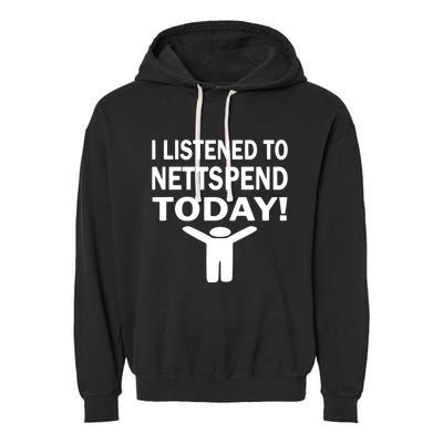 I Listened To Nettspend Today Concert Music Garment-Dyed Fleece Hoodie