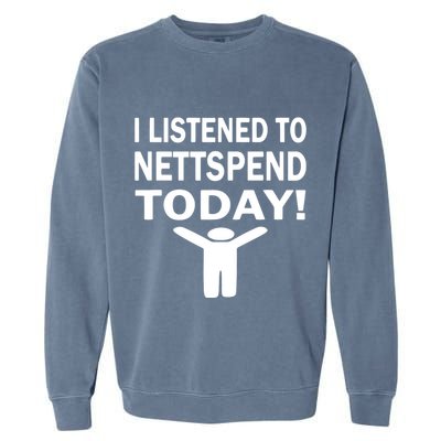 I Listened To Nettspend Today Concert Music Garment-Dyed Sweatshirt
