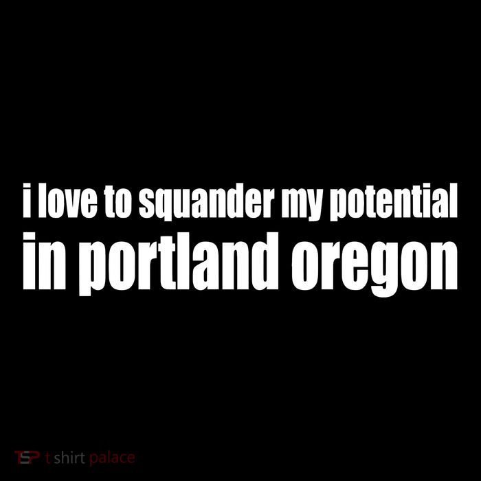 I Love To Squander My Potential In Portland Oregon Flexfit Unipanel Trucker Cap