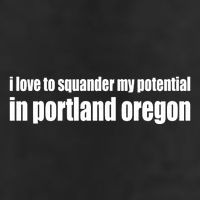 I Love To Squander My Potential In Portland Oregon 25L Jumbo Tote