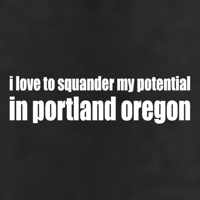 I Love To Squander My Potential In Portland Oregon 25L Jumbo Tote
