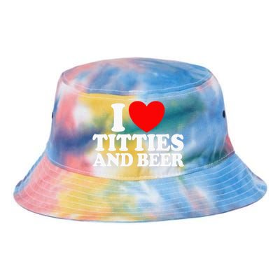 I Love Titties And Beer Funny I Love Titties And Beer Tie Dye Newport Bucket Hat