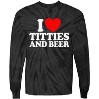 I Love Titties And Beer Funny I Love Titties And Beer Tie-Dye Long Sleeve Shirt