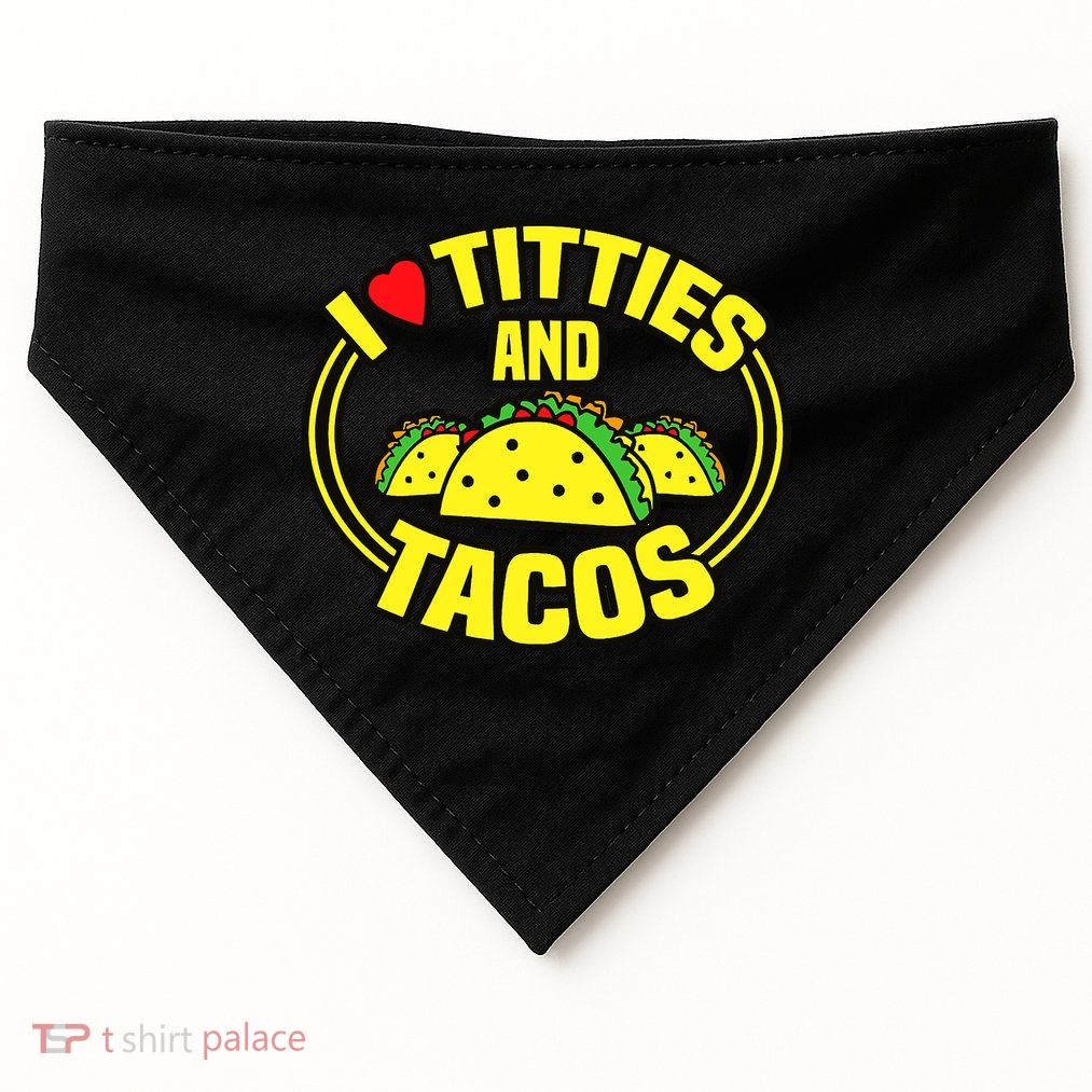 I Love Titties And Tacos USA-Made Doggie Bandana