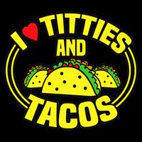I Love Titties And Tacos Premium T-Shirt
