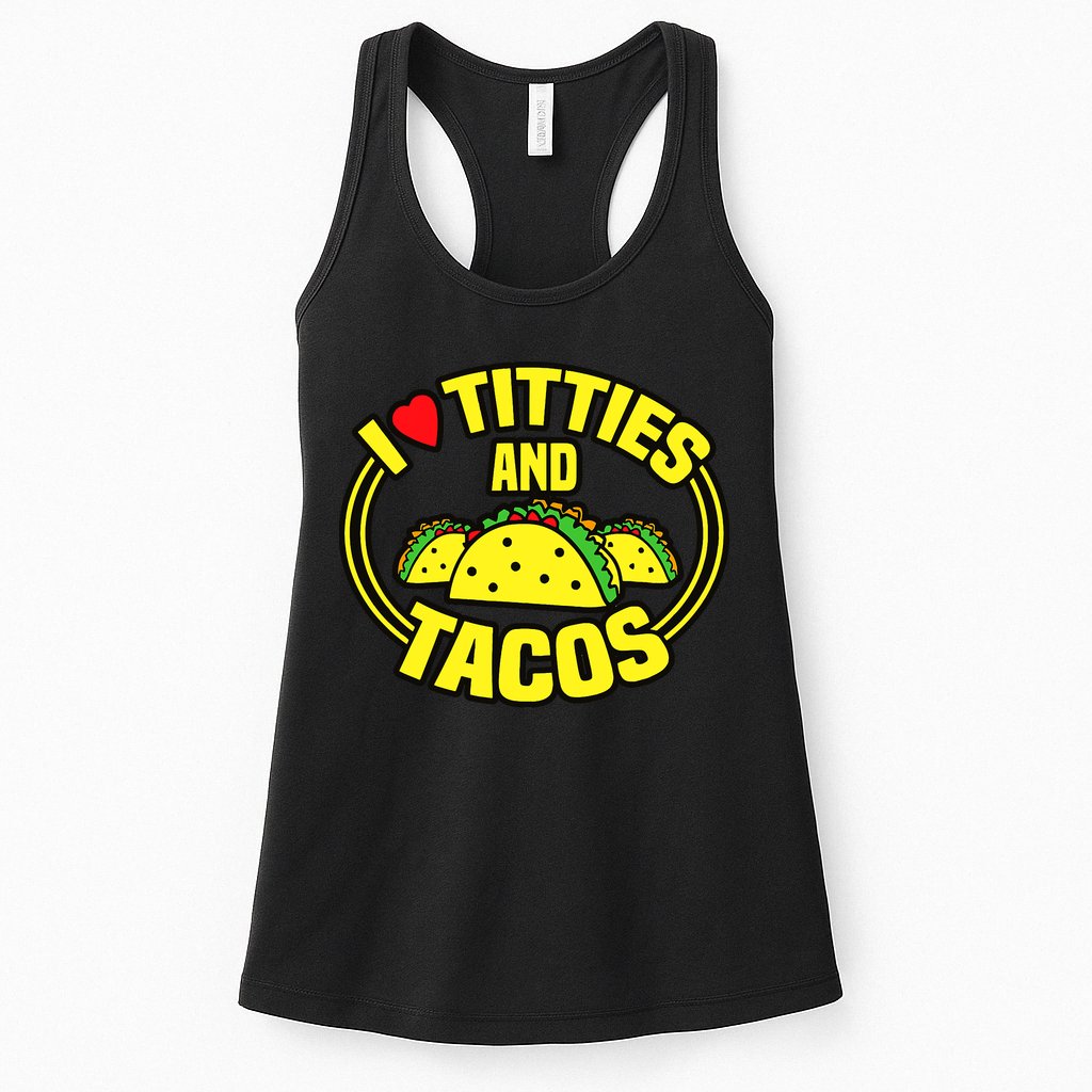 I Love Titties And Tacos Womens Tank Top