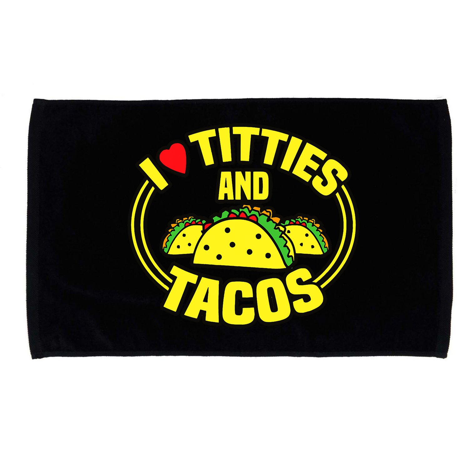 I Love Titties And Tacos Microfiber Hand Towel