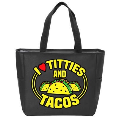 I Love Titties And Tacos Zip Tote Bag