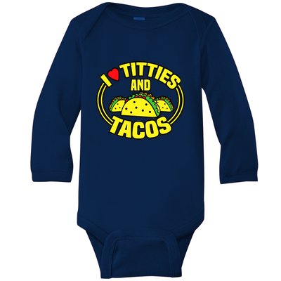 I Love Titties And Tacos Baby Long Sleeve Bodysuit