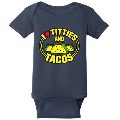 I Love Titties And Tacos Baby Bodysuit