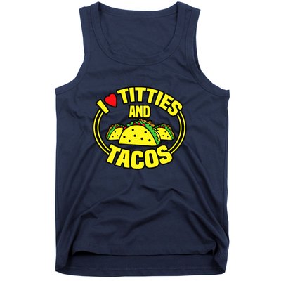 I Love Titties And Tacos Tank Top