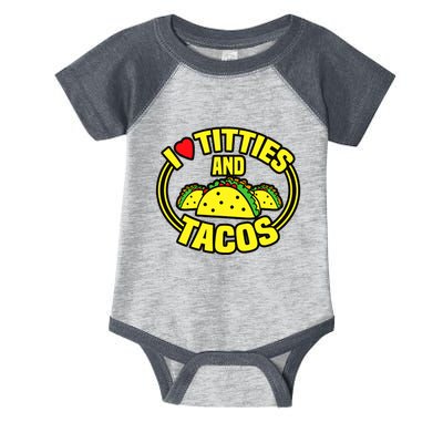 I Love Titties And Tacos Infant Baby Jersey Bodysuit