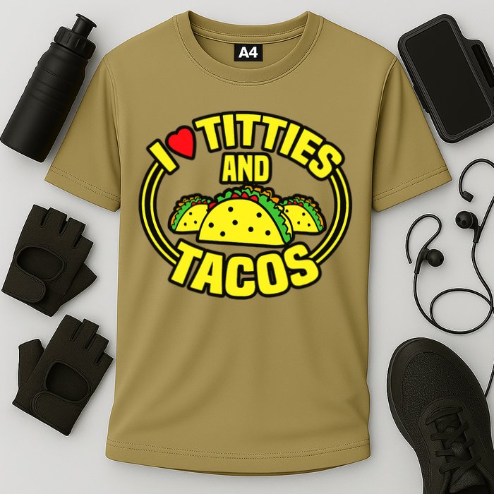 I Love Titties And Tacos Cooling Performance Crew T-Shirt