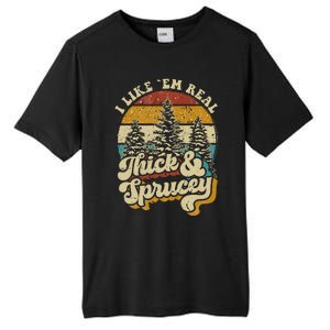 I Like Them Real Thick & Sprucey Funny Christmas Tree Tall Fusion ChromaSoft Performance T-Shirt