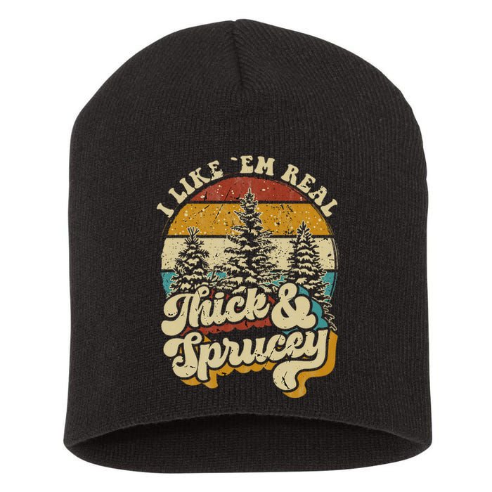 I Like Them Real Thick & Sprucey Funny Christmas Tree Short Acrylic Beanie