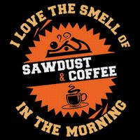 I Love The Smell Of Sawdust & Coffee In The Morning Woodwork Doggie Tank