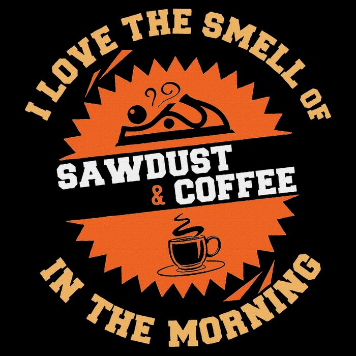 I Love The Smell Of Sawdust & Coffee In The Morning Woodwork Doggie Tank