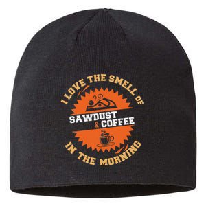 I Love The Smell Of Sawdust & Coffee In The Morning Woodwork Sustainable Beanie