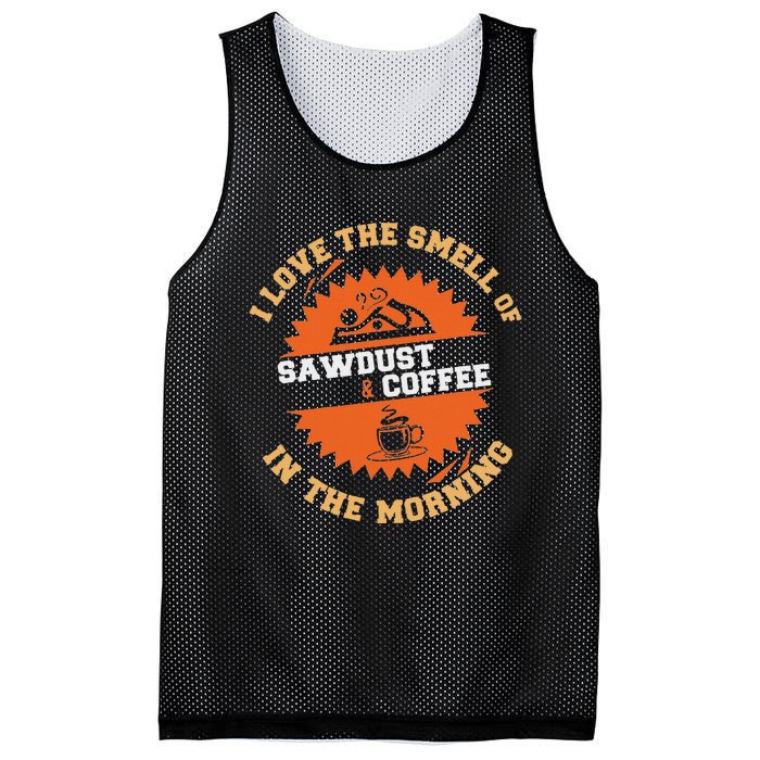 I Love The Smell Of Sawdust & Coffee In The Morning Woodwork Mesh Reversible Basketball Jersey Tank