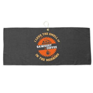 I Love The Smell Of Sawdust & Coffee In The Morning Woodwork Large Microfiber Waffle Golf Towel