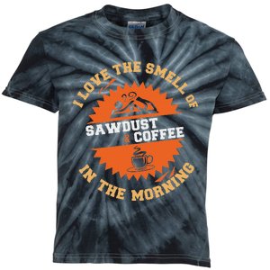 I Love The Smell Of Sawdust & Coffee In The Morning Woodwork Kids Tie-Dye T-Shirt