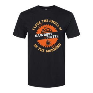 I Love The Smell Of Sawdust & Coffee In The Morning Woodwork Softstyle CVC T-Shirt