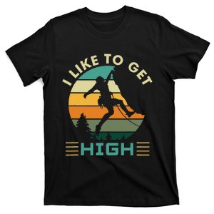 I Like To Get High Rock Climbing T-Shirt