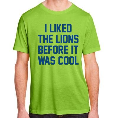 I Liked The Lions Before It Was Cool Funny Adult ChromaSoft Performance T-Shirt