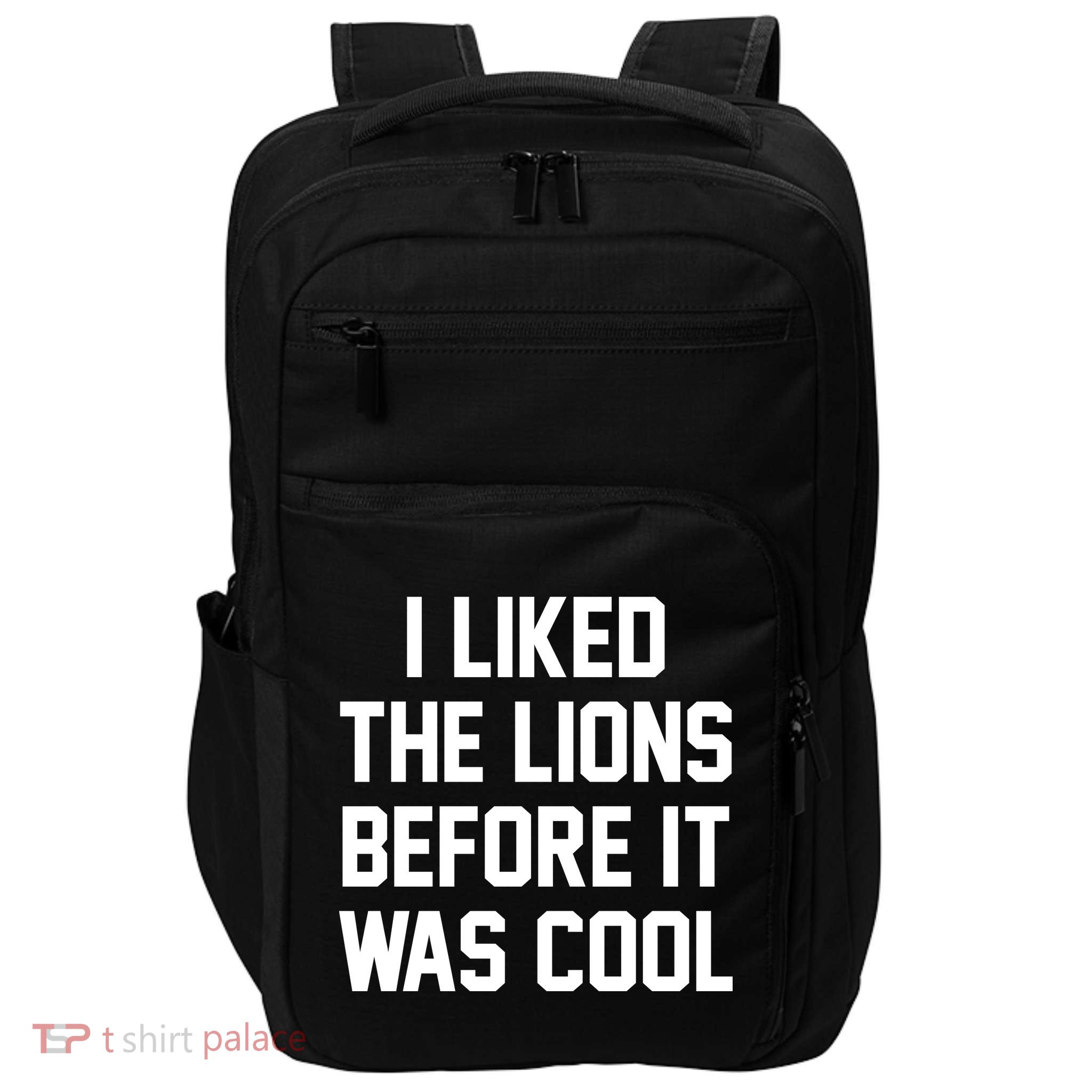 I Liked The Lions Before It Was Cool Funny Impact Tech Backpack