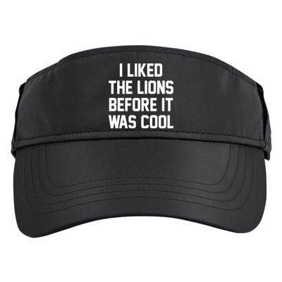 I Liked The Lions Before It Was Cool Funny Adult Drive Performance Visor