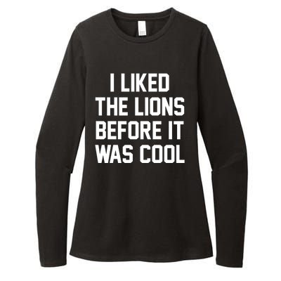 I Liked The Lions Before It Was Cool Funny Womens CVC Long Sleeve Shirt