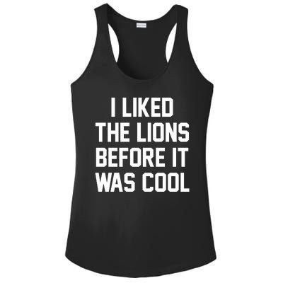 I Liked The Lions Before It Was Cool Funny Ladies PosiCharge Competitor Racerback Tank