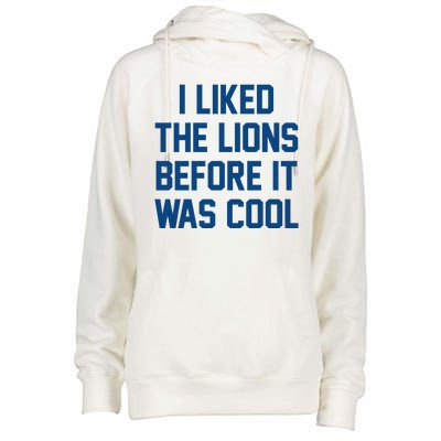 I Liked The Lions Before It Was Cool Funny Womens Funnel Neck Pullover Hood