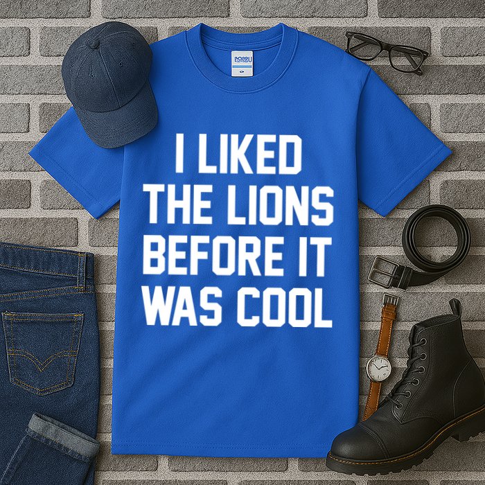 I Liked The Lions Before It Was Cool Funny Tall T-Shirt