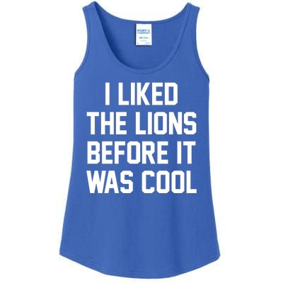 I Liked The Lions Before It Was Cool Funny Ladies Essential Tank