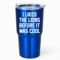 I Liked The Lions Before It Was Cool Funny Tumbler