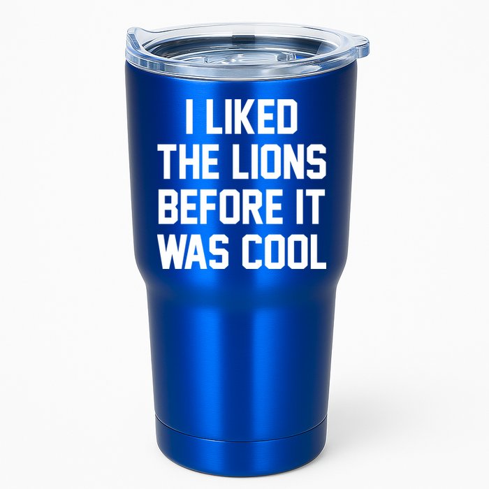 I Liked The Lions Before It Was Cool Funny Tumbler