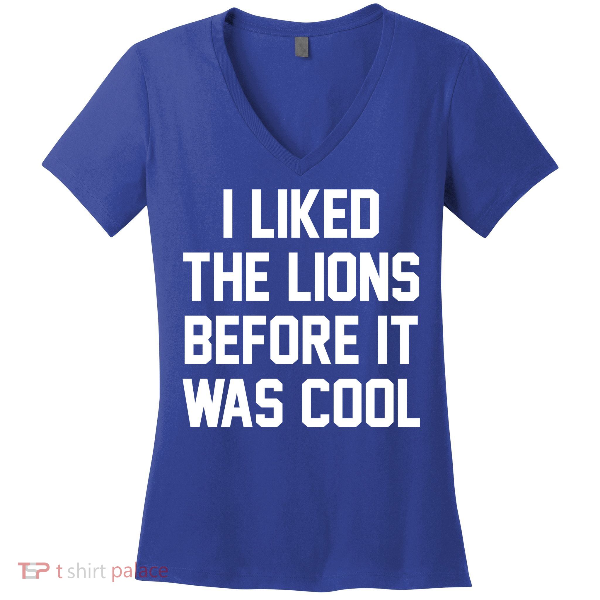 I Liked The Lions Before It Was Cool Funny Women's V-Neck T-Shirt