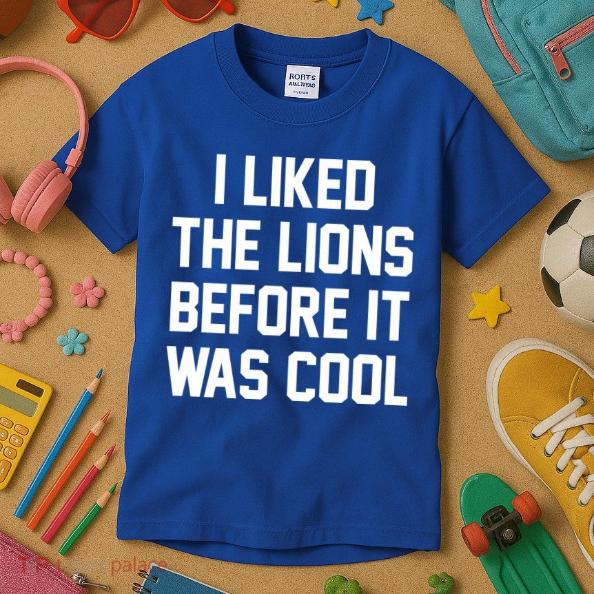 I Liked The Lions Before It Was Cool Funny Kids T-Shirt