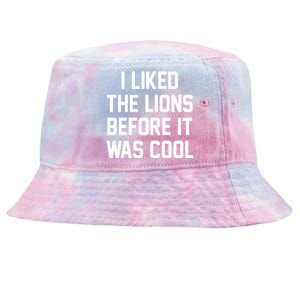 I Liked The Lions Before It Was Cool Funny Tie-Dyed Bucket Hat