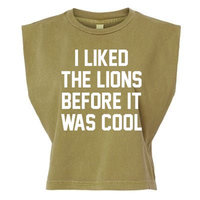 I Liked The Lions Before It Was Cool Funny Garment-Dyed Women's Muscle Tee