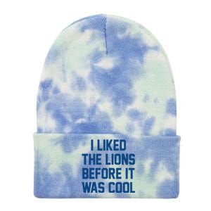 I Liked The Lions Before It Was Cool Funny Tie Dye 12in Knit Beanie