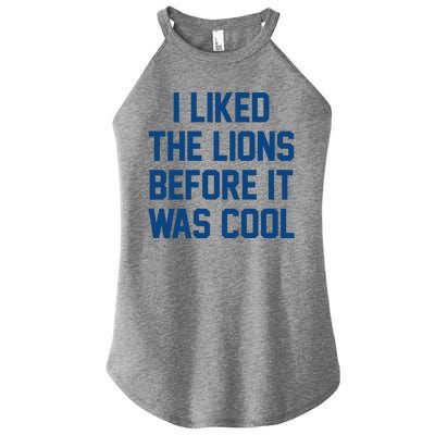 I Liked The Lions Before It Was Cool Funny Women's Perfect Tri Rocker Tank